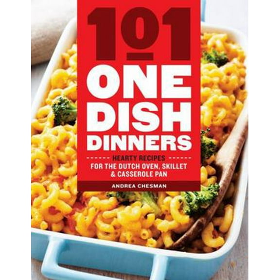 Pre-Owned 101 One-Dish Dinners: Hearty Recipes for the Dutch Oven, Skillet & Casserole Pan (Paperback) by Andrea Chesman