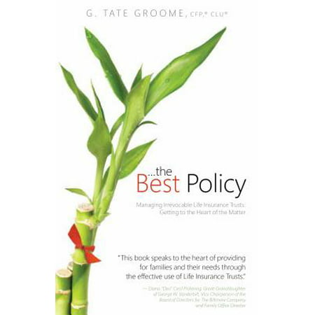 ...the Best Policy: Managing Irrevocable Life Insurance Trusts - (Best Pet Insurance Comparison)