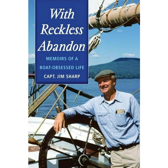With Reckless Abandon : Memoirs of a Boat Obsessed Life (Paperback)