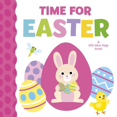 Time for Easter : A Lift-The-Flap Book (Best Time To Visit Easter Island)