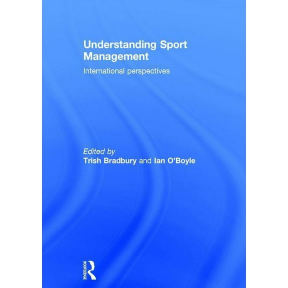 Understanding Sport Management: International Perspectives, (Hardcover)