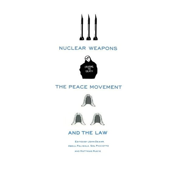 Nuclear Weapons, the Peace Movement and the Law, (Paperback)