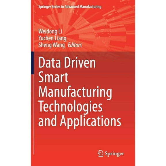 Springer Advanced Manufacturing Data Driven Smart Manufacturing Technologies and Applications, (Hardcover)