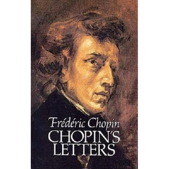 Dover Books on Music: Composers Chopin's Letters, (Paperback)
