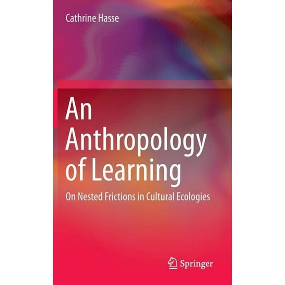 An Anthropology of Learning (Hardcover)