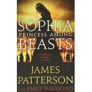 Sophia, Princess Among Beasts, Pre-Owned  Hardcover  0316417475 9780316417471 James Patterson