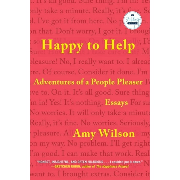 Happy to Help: Adventures of a People Pleaser, (Paperback)