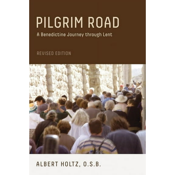 Pilgrim Road: A Benedictine Journey Through Lent, (Paperback)