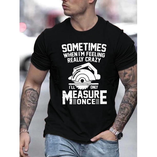 Camiseta informal de cuello redondo para hombre con cita humorística sobre carpintería, tejido de punto, ligera y elástica, ideal para el verano.