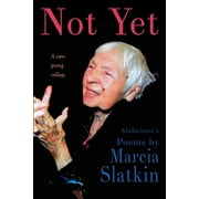 Not Yet : A Care-giving Collage (Paperback)