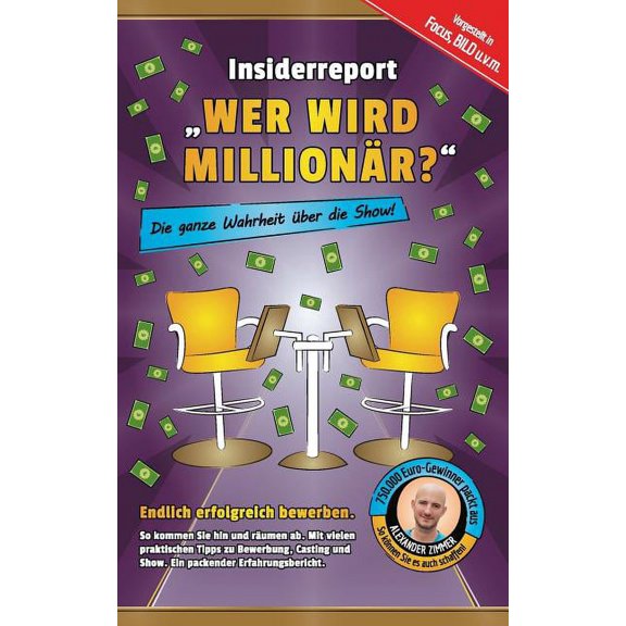 Insiderreport "Wer wird Millionär?" - Die ganze Wahrheit über die Show!: Endlich erfolgreich bewerben. So komm, (Paperback)
