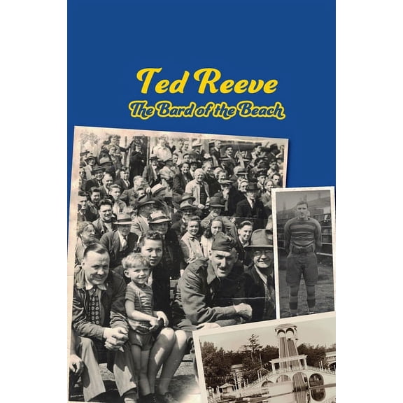 Ted Reeve: The Bard of the Beach, (Paperback)