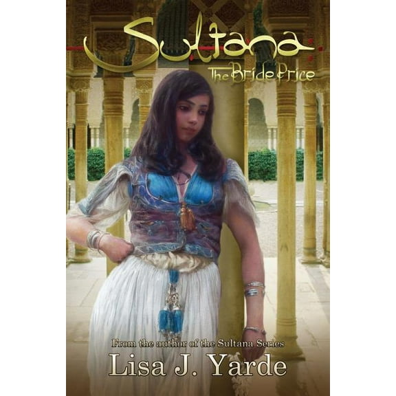 Sultana: The Bride Price: A Novel of Moorish Spain, (Paperback)