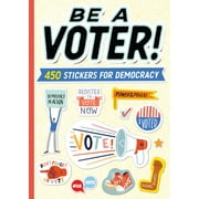 Be a Voter!: 450 Stickers for Democracy [Paperback - Used]