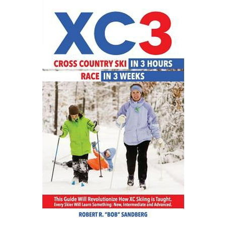 Classic Cross Country Ski - Xc3 : Cross Country Ski in 3 Hours; Race in 3 Weeks