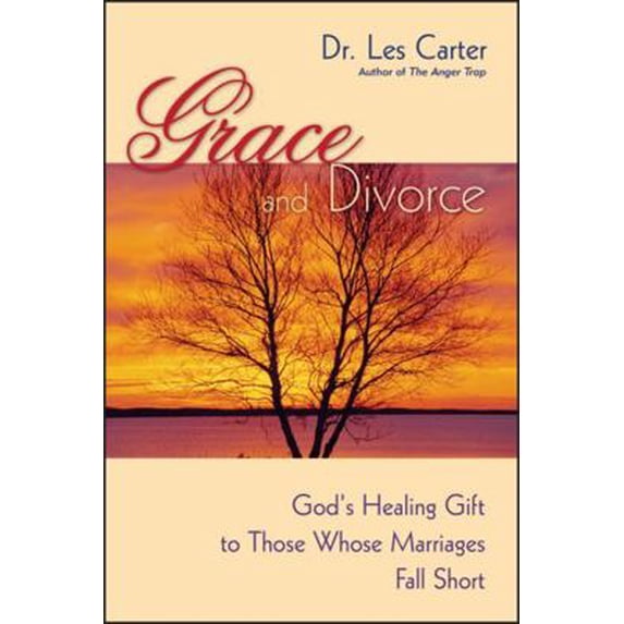 Pre-Owned Grace and Divorce: God's Healing Gift to Those Whose Marriages Fall Short (Paperback) 047049011X 9780470490112