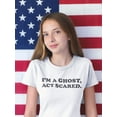 thumbnail image 3 of Old Glory Juniors I'm a Ghost, Act Scared Short Sleeve T Shirt, 3 of 5