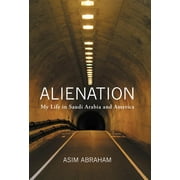 Alienation : My Life in Saudi Arabia and America (Hardcover)