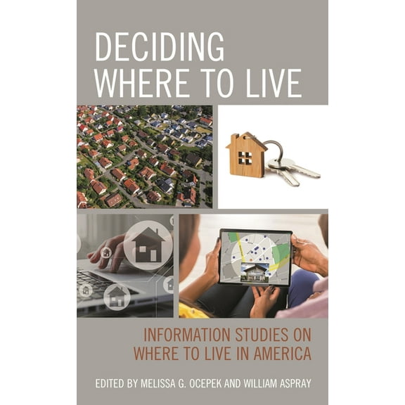 Deciding Where to Live: Information Studies on Where to Live in America, (Hardcover)