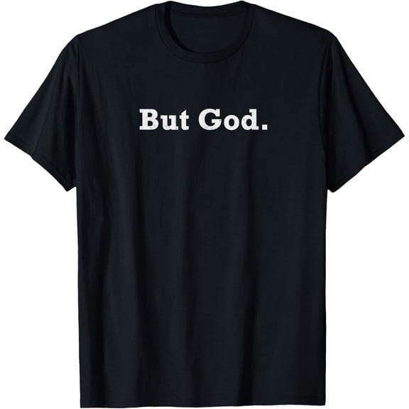 black Shirt Christian But God Bible Inspirational Vintage Gift Men Women T-Shirt