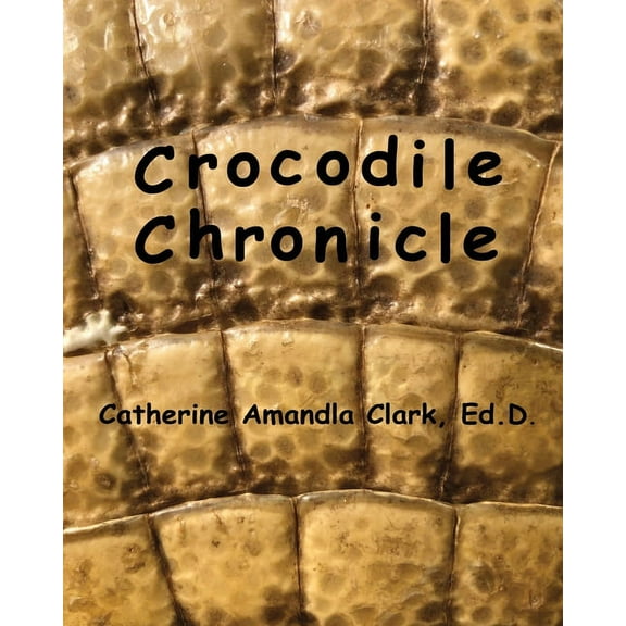 Crocodile Chronicle, (Paperback)