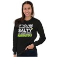 thumbnail image 4 of Sarcastic Salty Margarita Joke Long Sleeve TShirt Men Women Brisco Brands X, 4 of 6