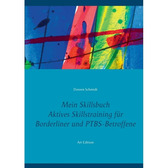 Mein Skillsbuch: Aktives Skillstraining fÃ¼r Borderliner und PTBS-Betroffene Art Edition, (Paperback)
