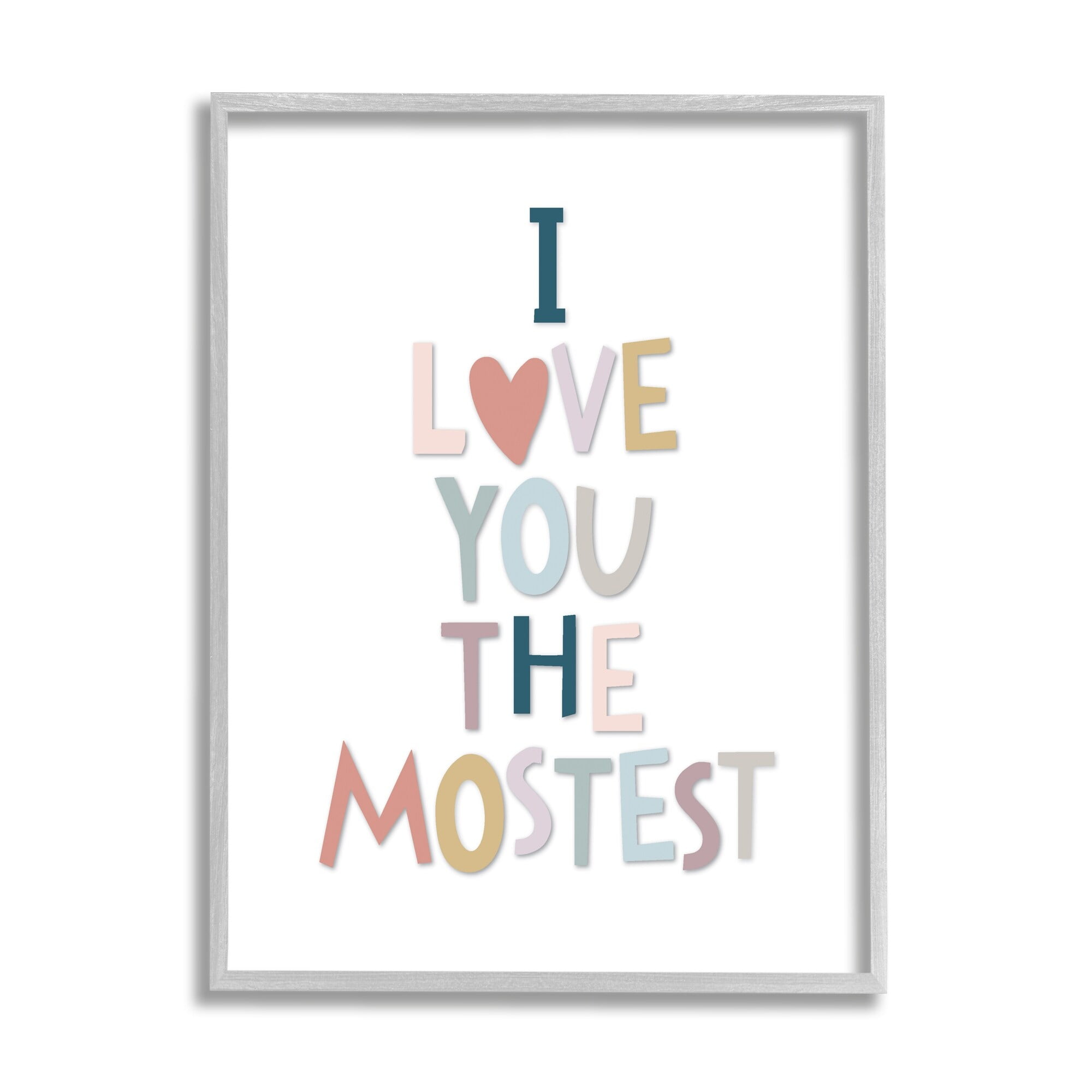 Stupell Industries Love You The Mostest Playful Pastel Typography Phrase Graphic Art Gray Framed Art Print Wall Art, Design by Ilene Segal