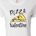 thumbnail image 4 of Inktastic Anti-Valentine's Pizza is My Valentine Women's T-Shirt, 4 of 5