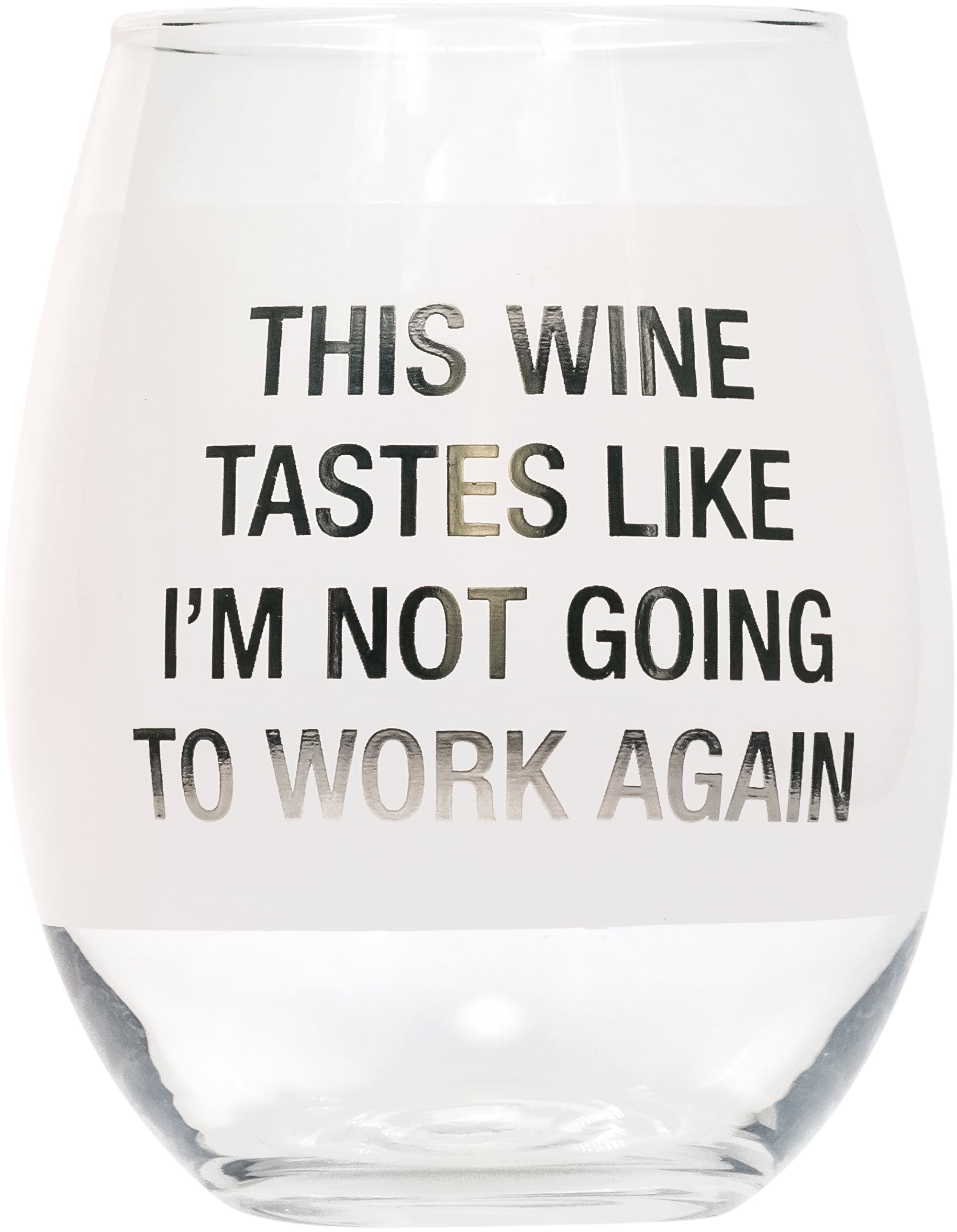 This Wine Tastes Like I'm Not Going To Work Again In Grey 16 oz Clear Wine Glass