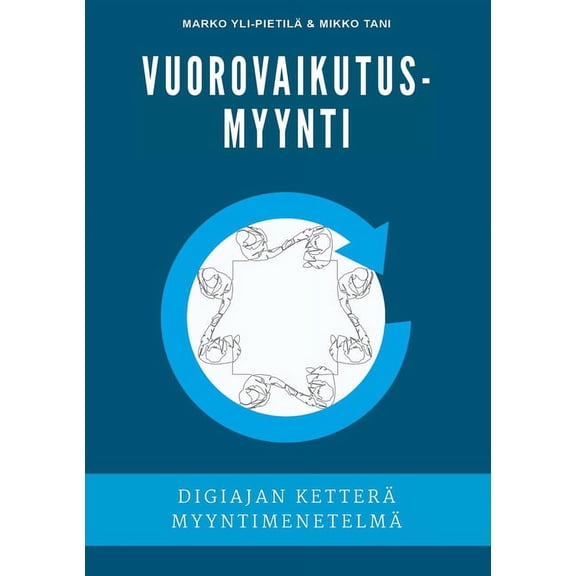 Vuorovaikutusmyynti : Digiajan ketterä myyntimenetelmä (Paperback)