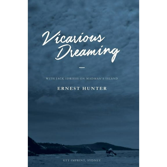 Vicarious Dreaming: With Jack Idriess on Madman's Island, (Paperback)