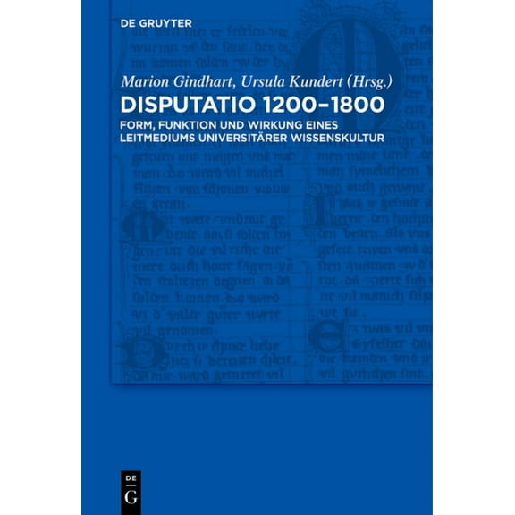 Trends in Medieval Philology Disputatio 1200-1800: Form, Funktion Und Wirkung Eines Leitmediums UniversitÃ¤rer Wissenskultur, Book 20, (Hardcover)