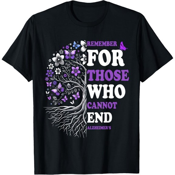 Remember For Those Who Cannot End Alzheimer's Awareness T-Shirt