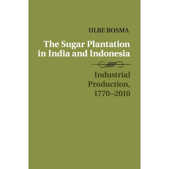 Studies in Comparative World History The Sugar Plantation in India and Indonesia, (Paperback)