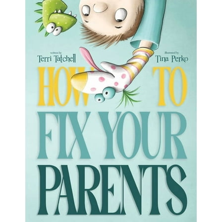 How To Fix Your Parents, (Paperback)