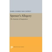 Princeton Legacy Library: Spenser's Allegory: The Anatomy of Imagination (Hardcover)