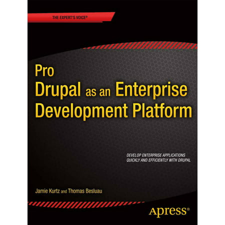Expert's Voice in Web Development: Pro Drupal as an Enterprise Development Platform
