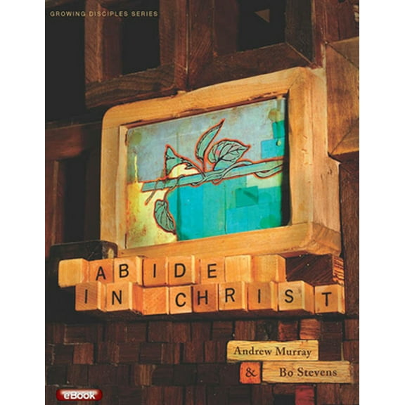 Pre-Owned Growing Disciples Series: Abide in Christ (Paperback) 1415852138 9781415852132