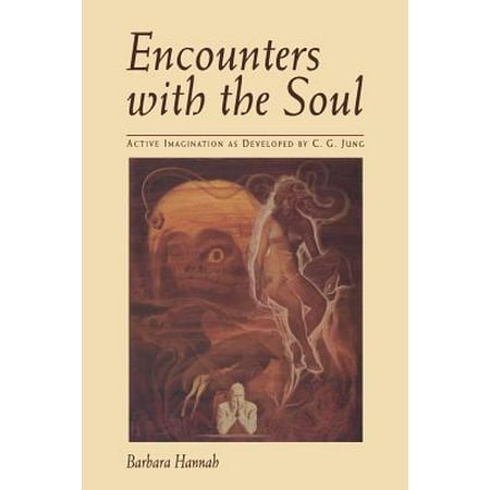 Encounters With The Soul Active Imagination As Developed