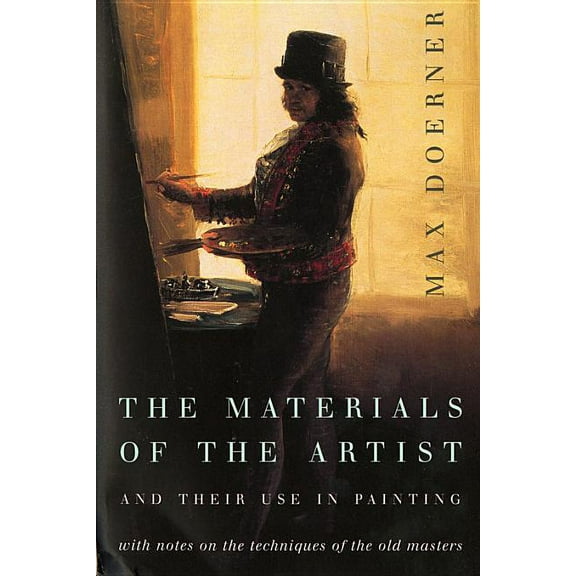 The Materials of the Artist and Their Use in Painting: With Notes on the Techniques of the Old Masters, Revised Edition, (Paperback)