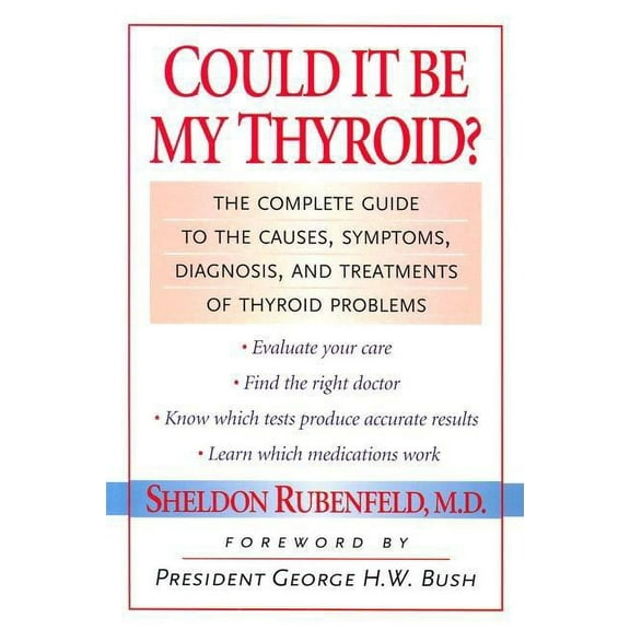 Could It Be My Thyroid?: The Complete Guide to the Causes, Symptoms, Diagnosis, and Treatments of Thyroid Problems, (Paperback)