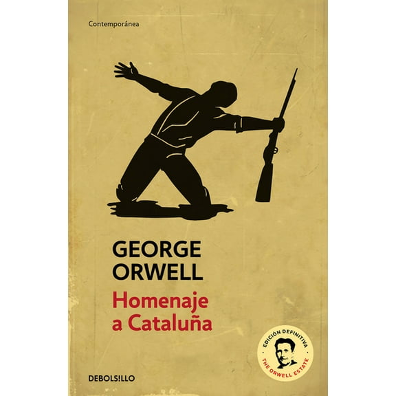 Homenaje a Cataluña (Edición Definitiva Avalada Por the Orwell Estate) / Homage to Catalonia. (Definitive Text Endorsed , (Paperback)