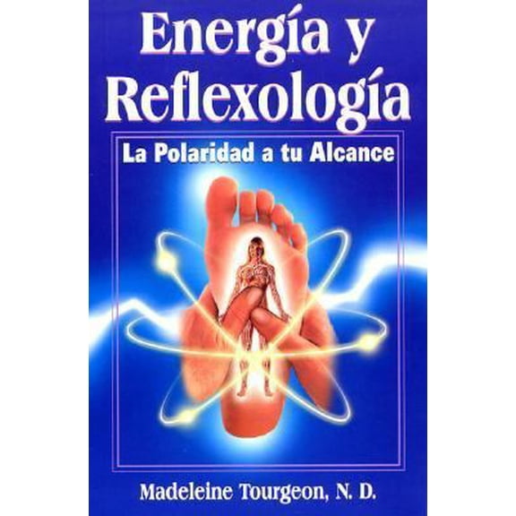 Pre-Owned Energia y Reflexologia: La Polaridad a Tu Alcance (Paperback) 9706664645 9789706664648