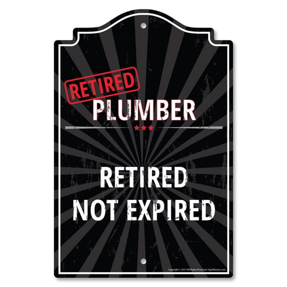 SignMission P-1014-RET-Plumber 10 x 14 in. Plastic Sign - Retired Plumber