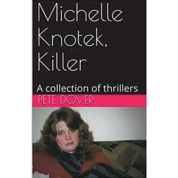 Michelle Knotek, Killer, (Paperback)
