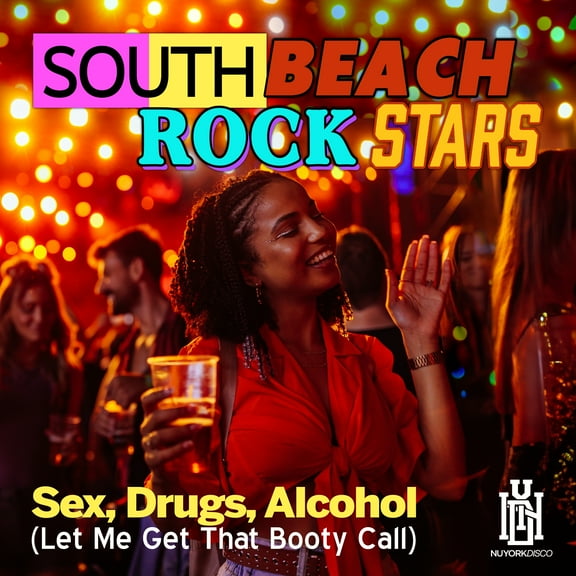 South Beach Rockstars - Sex, Drugs, Alcohol (Let Me Get That Booty Call) - Music & Performance - CD
