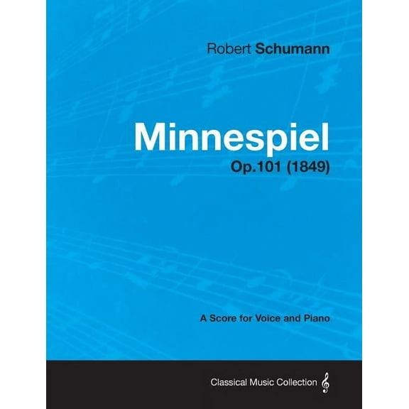 Minnespiel - A Score for Voice and Piano Op.101 (1849), (Paperback)