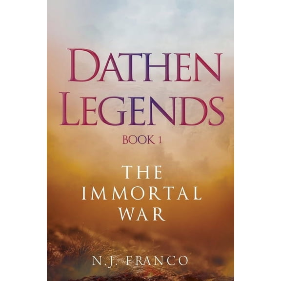 Dathen Legends Book 1: The Immortal War, (Paperback)
