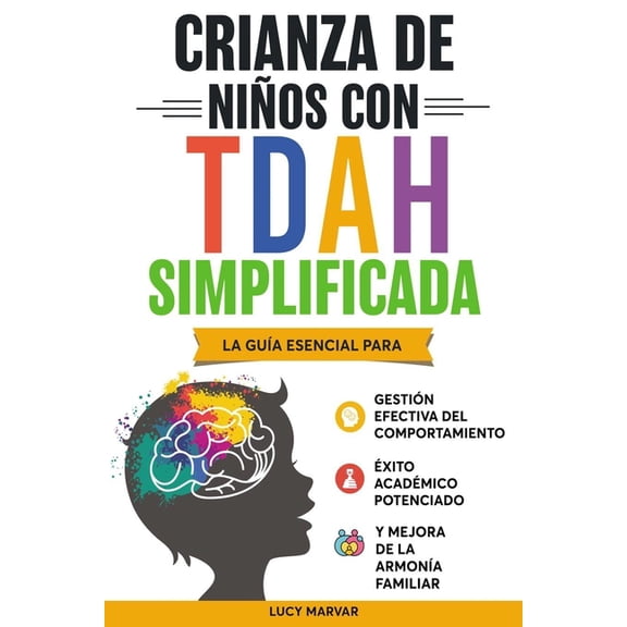 Crianza de Niños Con Tdah Simplificada: La Guía Esencial Para Gestión Efectiva del Comportamiento, Éxito Académico Poten, (Paperback)